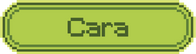 Cara Button
